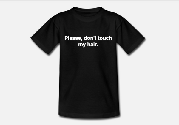 T-shirt – ”Please, don’t touch my hair”, Svart