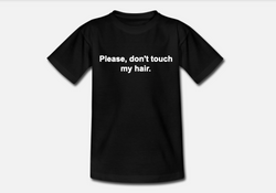 T-shirt – ”Please, don’t touch my hair”, Svart