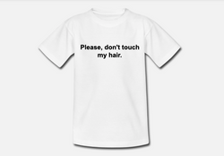 T-shirt – ”Please, don’t touch my hair”, Vit